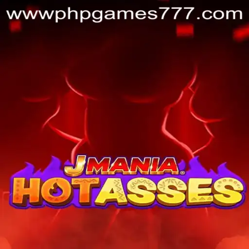 JManiaHotAsses: A Dive into the Exciting World of PHPGAMES Slot
